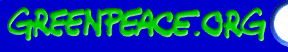 greenpeaceorg.gif (5075 bytes)